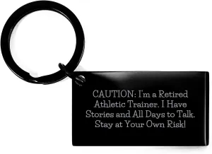Athletic Trainer Keychain Gifts from Men to Friends on Valentine's - Stay At Your Own Risk!