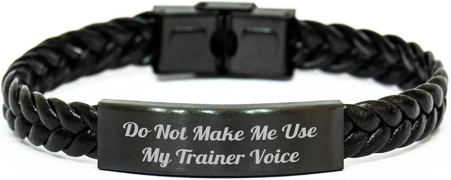 Bandillero Trainer's Funny Do Not Make Me Use My Trainer Voice Interlaced Leather Gift for Birthday Friends and Family with Engraved Stainless Steel Accents