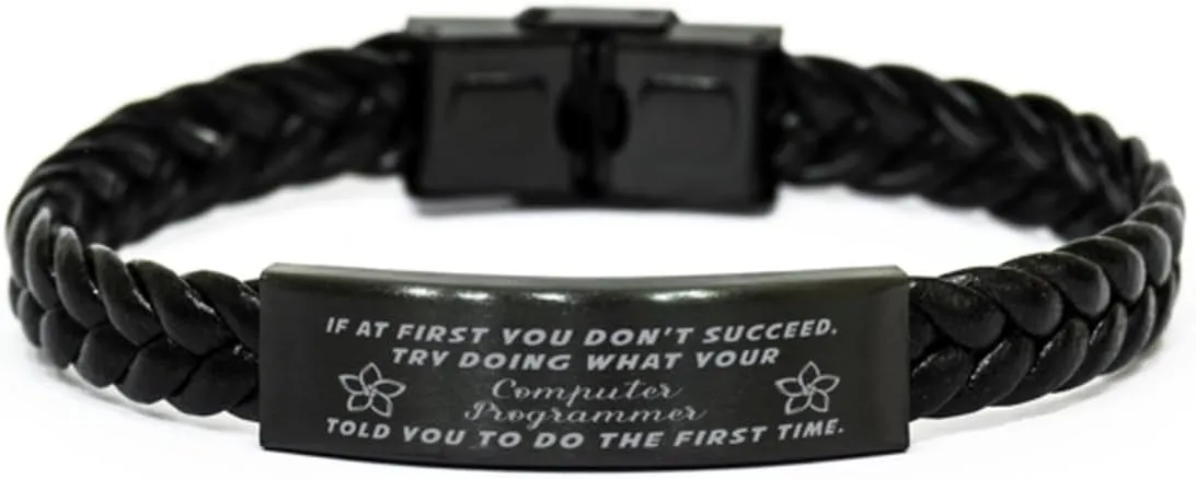 Computer Programmer Braided Leather Bracelet, If at first you don't succeed, try doing what your athletic trainer told you to do the first time., Laser Engraved, Stainless Steel Wristband