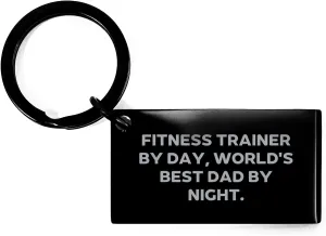 Fitness Trainer Keychain, Graduation Gifts from Men to Women, Funny Quote By Day, World's Best Dad By Night, Stainless Steel Engraved Keychain