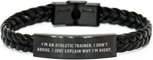 Funny Athletic Trainer Gifts - Interlaced Leather Bracelet for Mom's Day from Dad's Perspective - 'I Don't Argue, I Just Explain Why I'm Right'