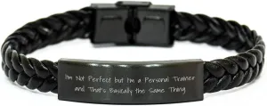 Funny Personal Trainer Gifts - I'm Not Perfect But I'm A Personal Trainer And That's Basically The Same Thing Interlaced Leather Bracelet for Christmas