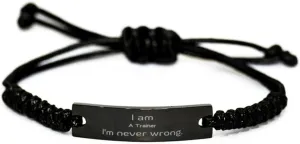 Trainer Black Rope Bracelet - Im Never Wrong. Confidence Inspirational Gifts for Him on Birthday, Graduation, Christmas